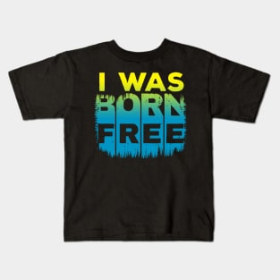 BORN FREE Kids T-Shirt
